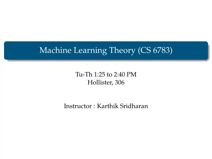 machine learning theory cs 6783