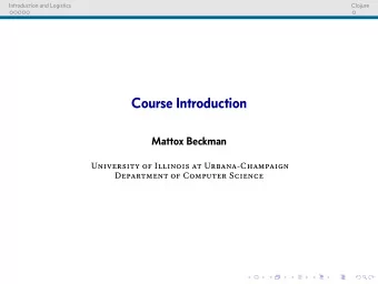 Course Introduction  Mattox Beckman  University of Illinois at Urbana-Champaign  Department of