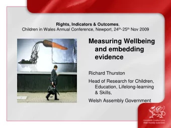 Measuring Wellbeing  and embedding  evidence  Richard Thurston  Head of Research for Children,