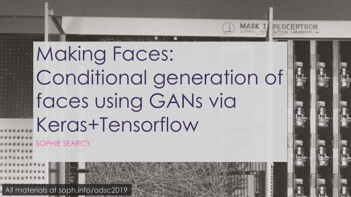 making faces conditional generation of faces using gans