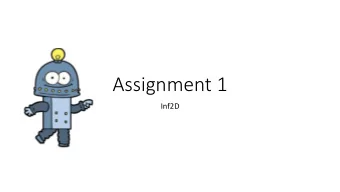 Assignment 1  Inf2D  The Assignment is out now!