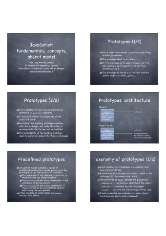 Prototypes (1/2)  JavaScript:  fundamentals, concepts,  Every object has always a prototype