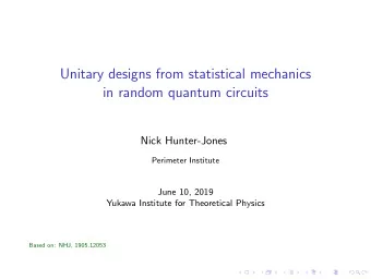 Unitary designs from statistical mechanics  in random quantum circuits  Nick Hunter-Jones