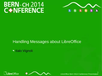 Handling Messages about LibreOffice  Italo Vignoli  1  LibreOffice Bern 2014 Conference