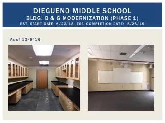 DIEGUENO MIDDLE SCHOOL  BLDG. B &amp; G MODERNIZATION (PHASE 1)  EST. START DATE: 6/22/18  EST.