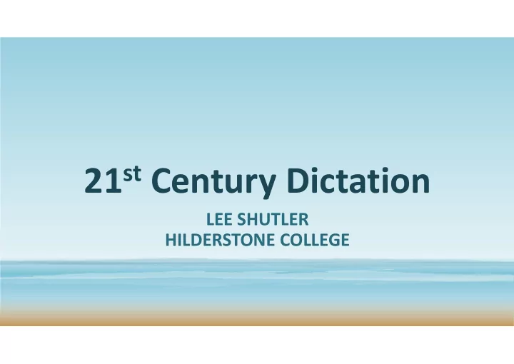 21 st century dictation