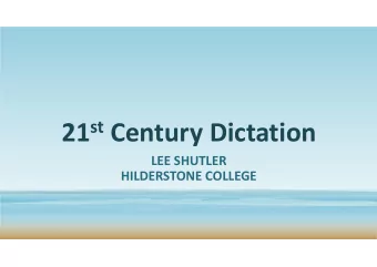 21 st Century Dictation  LEE SHUTLER  HILDERSTONE COLLEGE  Dictation: benefits  Students are
