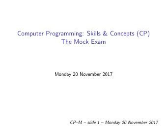 Computer Programming: Skills &amp; Concepts (CP)  The Mock Exam  Monday 20 November 2017  CPM