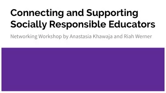 Connecting and Supporting  Socially Responsible Educators  Networking Workshop by Anastasia Khawaja