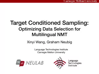 Target Conditioned Sampling:   Optimizing Data Selection for  Multilingual NMT  Xinyi Wang,