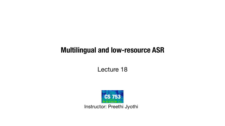 multilingual and low resource asr
