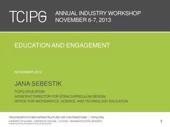 EDUCATION AND ENGAGEMENT  NOVEMBER 2013  JANA SEBESTIK  TCIPG EDUCATION  ASSISTANT DIRECTOR FOR