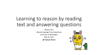 Learning to reason by reading  text and answering questions  Minjoon Seo  Natural Language