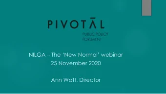 NILGA  The New Normal webinar  25 November 2020  Ann Watt, Director  The New Normal