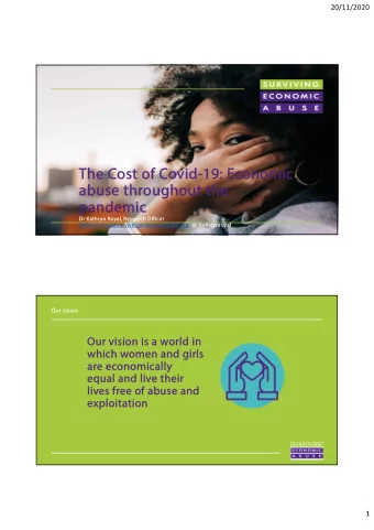 The C  e Cost of C  st of Covid-19:  vid-19: Economic  Economic  abuse thr  abuse throughout the