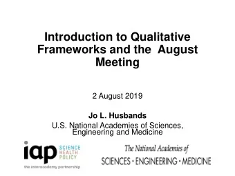 Introduction to Qualitative  Frameworks and the  August  Meeting  2 August 2019  Jo L. Husbands