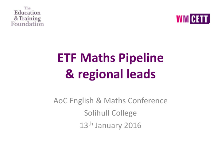 etf maths pipeline regional leads