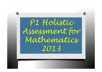 P1 Holistic  Assessment for  Mathematics  2013  Curricula Goal  Curricula Goal  Analytical