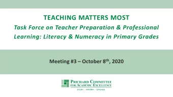 TEACHING MATTERS MOST  Task Force on Teacher Preparation &amp; Professional  Learning: Literacy