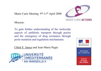 Marie Curie Meeting  9 th 11 th April 2008  Mission:  To gain further understanding of the