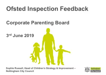 Ofsted Inspection Feedback  Corporate Parenting Board 3 rd June 2019  Sophie Russell, Head of