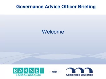 Welcome  The Governance Advice Officer Package  offers:  Strategic advice and support for  your