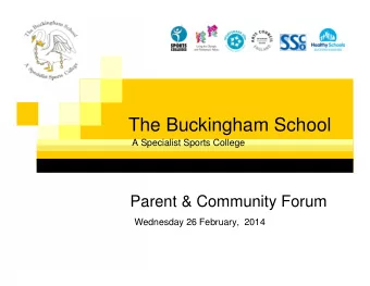 The Buckingham School  A Specialist Sports College  Parent &amp; Community Forum  Wednesday 26