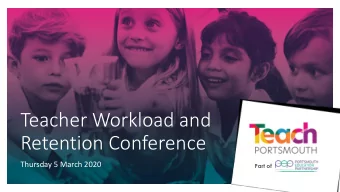 Teacher Workload and  Retention Conference  Thursday 5 March 2020  Part of  Simon Barrable  Prin