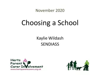 Choosing a School  Kaylie Wildash  SENDIASS  HPCI webinars  Welcome!  This webinar is being