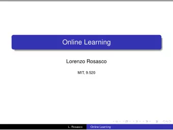 Online Learning  Lorenzo Rosasco  MIT, 9.520  L. Rosasco  Online Learning  About this class  Goal