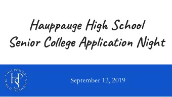 Hauppauge High School  Senior College Application Night  September 12, 2019  Advice from last