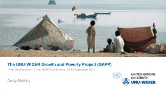 The UNU-WIDER Growth and Poverty Project (GAPP)  Think Development  Think WIDER conference,