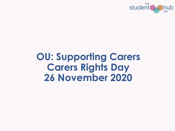 ou supporting carers carers rights day 26 november 2020