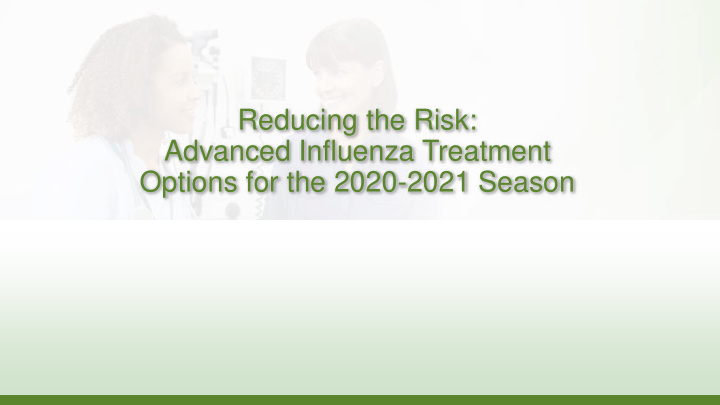 advanced influenza treatment