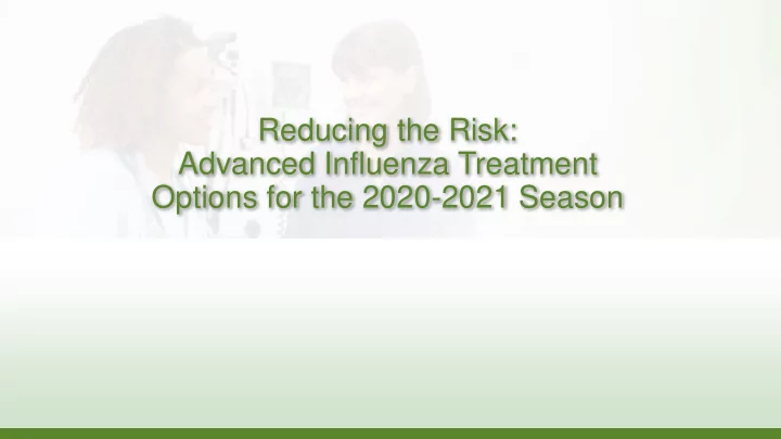 advanced influenza treatment