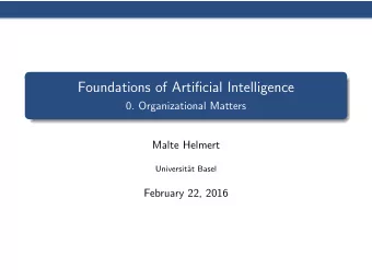 Foundations of Artificial Intelligence  0. Organizational Matters  Malte Helmert  Universit  at