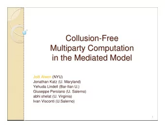 Collusion-  -Free  Free  Collusion  Multiparty Computation  Multiparty Computation  in the Mediated