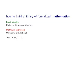 how to build a library of formalized mathematics  mathematics  Freek Wiedijk  Radboud University