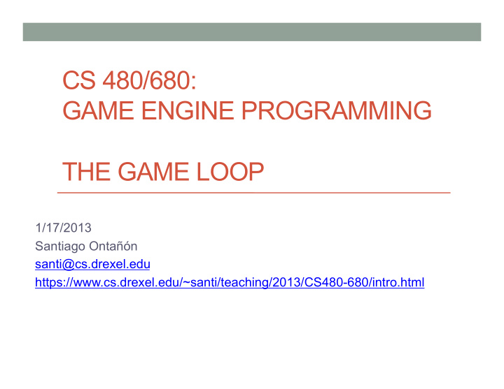cs 480 680 game engine programming the game loop