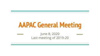 AAPAC General Meeting  June 8, 2020  Last meeting of 2019-20  2019-20 School Year Accomplishments: