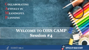 O  F  F  IC  E  O  F  H  E  A  D  S  TA  R  T  1  OHS CAMP Series  Each conversation is designed