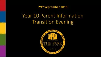 Year 10 Parent Information  Transition Evening  Cha  hanges to  o the  the Lea  eadership Tea  eam
