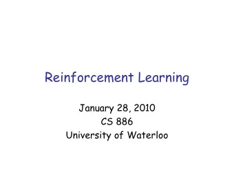 Reinforcement Learning  January 28, 2010  CS 886  University of Waterloo  Outline   Russell