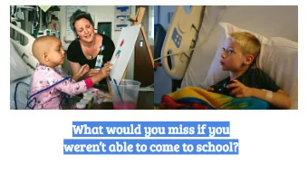 What would you miss if you  werent able to come to school?