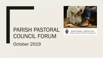PARISH PASTORAL  COUNCIL FORUM  October 2019  The  he Mi  Miss  ssion of t  of the  he C  Chu