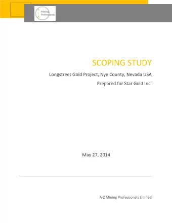 SCOPING STUDY  Longstreet Gold Project, Nye County, Nevada USA  Prepared for Star Gold Inc.  May