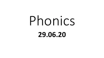 Phonics  29.06.20  Can you remember some of these sounds?  Write your spellings using the Look,