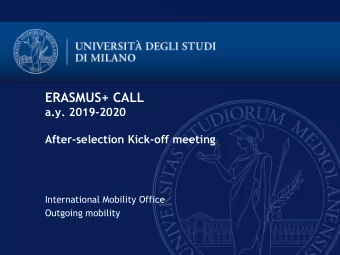 ERASMUS+ CALL  a.y. 2019-2020  After-selection Kick-off meeting  International Mobility Office