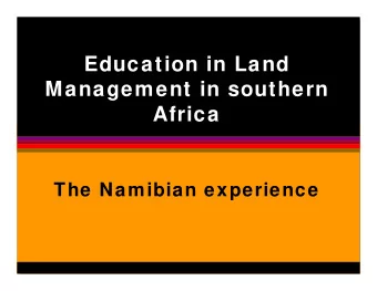 Education in Land  Management in southern  Africa  The Namibian experience  The need for Land