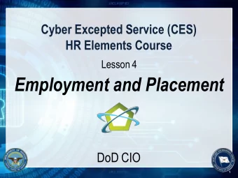 Employment and Placement  DoD CIO  UNCLASSIFIED  1  UNCLASSIFIED  Learning Topics  Appointing